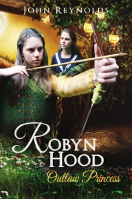 Robyn Hood: Outlaw Princess book cover by John Reynolds